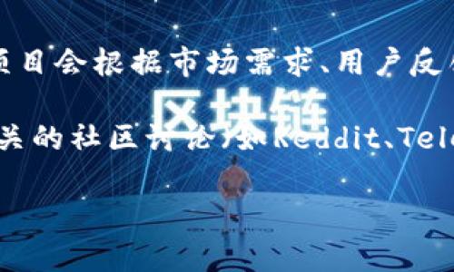 关于tpWallet的名称是否更改以及其是否可以使用，具体信息可能因时间而异。在过去的更新中，许多钱包和区块链项目会根据市场需求、用户反馈或品牌策略进行名称调整。建议您访问tpWallet的官方网站或查看其官方社交媒体渠道，以获取最新的公告和信息。

如果您已经在使用tpWallet，您可以尝试打开应用程序，检查是否有任何更新或通知。同时，也可以通过查阅区块链相关的社区讨论（如Reddit、Telegram群组等）了解其他用户的反馈。

若您在使用中遇到任何技术问题，建议联系其客户支持获取帮助。